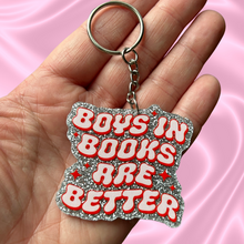 Load image into Gallery viewer, Boys in Books are Better Keychain
