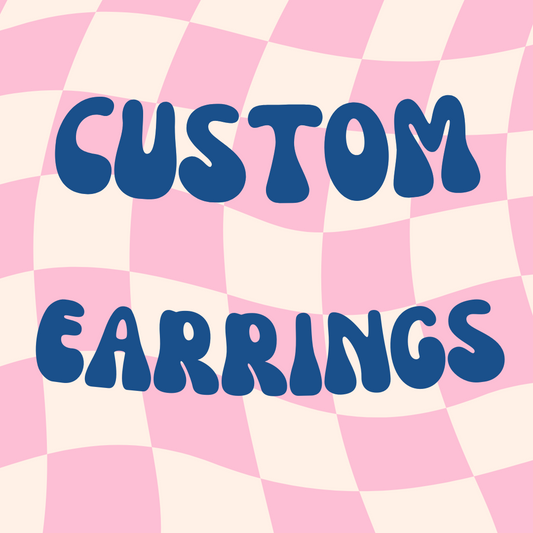 Custom Earrings